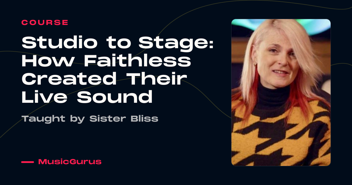 Studio to Stage: How Faithless Created Their Live Sound with Sister ...